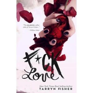 F*ck Love | Tarryn Fisher (ISBN: 9781522778158)