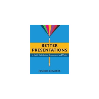 Better Presentations Schwabish Jonathan