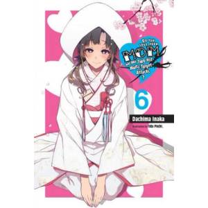 Do You Love Your Mom and Her Two-Hit Multi-Target Attacks? , Vol. 6 (light novel) | DACHIMA INAKA (ISBN: 9781975359430)