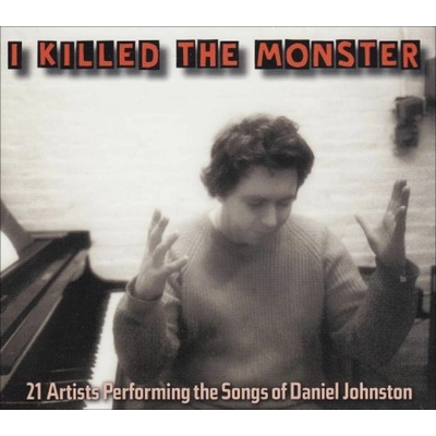 JOHNSTON DANIEL.=TRIBUTE: I KILLED THE MONSTER CD