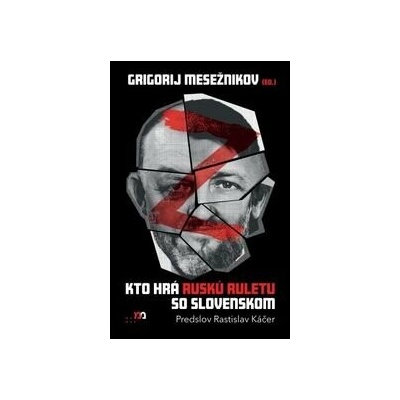 Kto hrá ruskú ruletu so Slovenskom - Grigorij Mesežnikov