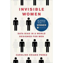 Invisible Women: Data Bias in a World Designed for Men Perez Caroline CriadoPaperback