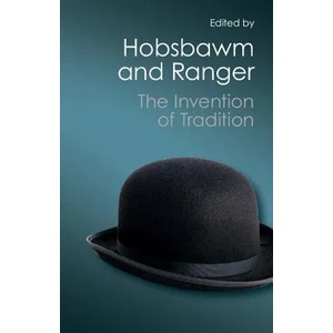 Invention of Tradition | Eric Hobsbawm (2013)