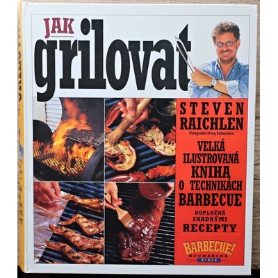 Jak grilovat - Raichlen, Steven