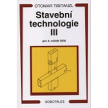 Stavební technologie III. pro SOU - Tibitanzl Otomar