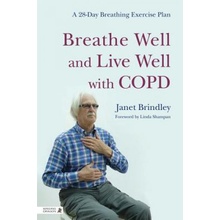 Breathe Well and Live Well with COPD Brindley Janet