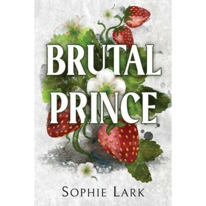 Brutal Prince | LARK SOPHIE (ISBN: 9781728294186)
