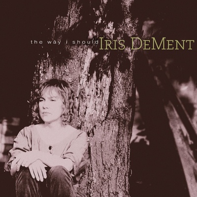 Iris DeMent - The Way I Should (30th Anniversary Edition) (CD) (0634457208384)