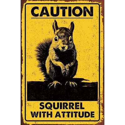 Ceduľa Caution - Squirrel With Attitude