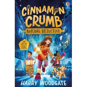 Cinnamon Crumb, Baking Detective: The Great Cake Caper | Harry Woodgate (ISBN: 9781805075660)