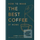 How to make the best coffee