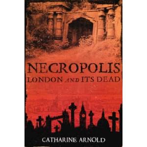 Necropolis | Catharine Arnold (ISBN: 9781416502487)