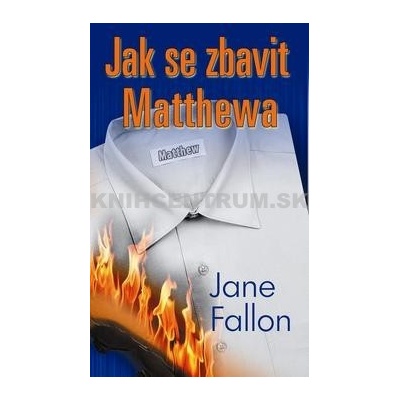 Jak se zbavit Matthewa - Jane Fallon