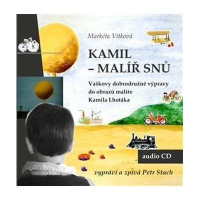 Kamil - malíř snů - Markéta Vítková