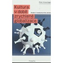 Kultura v době zrychlené globalizace - Milan Kreuzziger