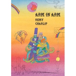 Arm in Arm: A Collection of Connections, Endless Tales, Reiterations, and Other Echolalia | Remy Charlip (ISBN: 9781681373737)