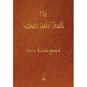 Sickness Unto Death | Deceased Soren Kierkegaard (ISBN: 9781603865692)