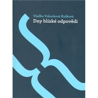 Dny blízké odpovědi - Vlaďka Vokurková Košková