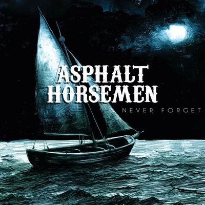 Asphalt Horsemen - Never Forget CD