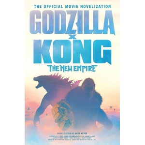 GODZILLA X KONG NEW EMPIRE OFF MOVIE NOV | KEYES GREG (2024)