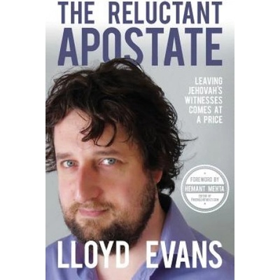 The Reluctant Apostate: Leaving Jehovah's Witnesses Comes at a Price | Lloyd Evans