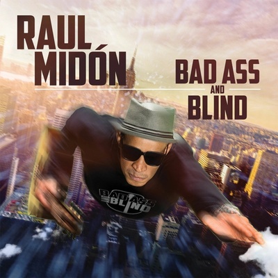 MIDON, RAUL - BAD ASS AND BLIND CD