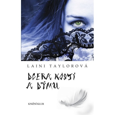 Dcera kostí a dýmu - Laini Taylorová
