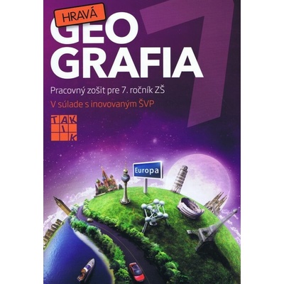 Hravá geografia Pracovný zošit pre 7. ročník ZŠ