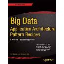 Big Data Application Architecture Pattern Recipes: A Problem-Solution Approach