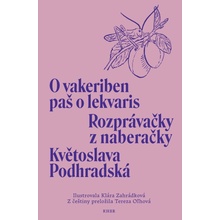 Rozprávačky z naberačky / O vakeriben paš o lekvaris
