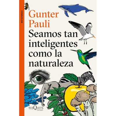 SEAMOS TAN INTELIGENTES COMO LA NATURALEZA | GUNTER PAULI