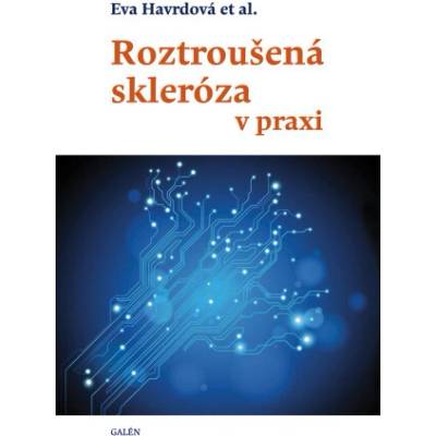 Roztroušená skleróza v praxi - Eva Havrdová