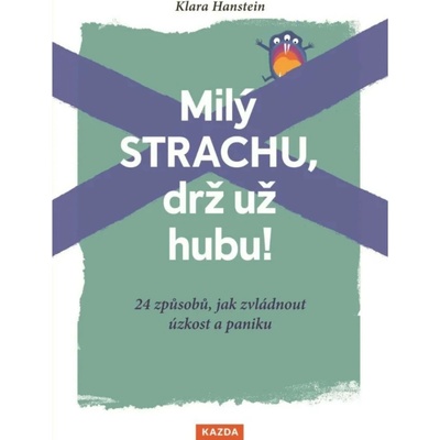 Milý strachu, drž už hubu 24 způsobů, - Klara Hansteinová