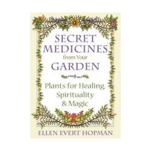 Secret Medicines from Your Garden (ISBN: 9781620555576)