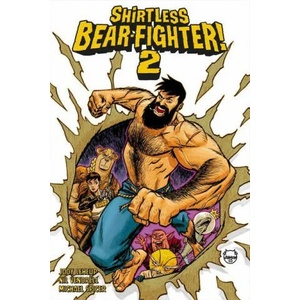 Shirtless Bear-Fighter! , Volume 2 | LeHeup, Jody (ISBN: 9781534324879)