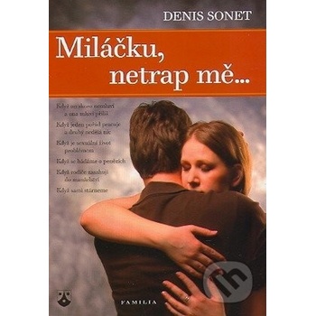 Miláčku, netrap mě...