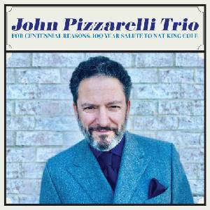 Warner Pizzarelli John Trio: For Centennial Reasons: 100 Year Salute To Nat King Cole - CD (032493)
