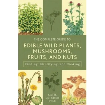 Image 1 of Complete Guide to Edible Wild Plants, Mushrooms, Fruits, and Nuts | Katie Letcher Lyle