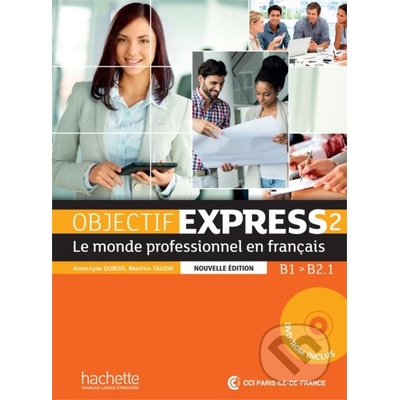 Objectif Express 2 - Livre de lélève - Anne-Lyse Dubois, Béatrice Tauzin a kol.