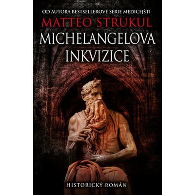 Michelangelova inkvizice - Matteo Strukul