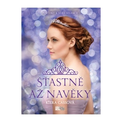 Šťastně až navěky - Kiera Cassová