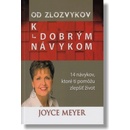 Od zlozvykov k dobrým návykom - Meyer Joyce