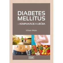 Diabetes mellitus – Komplikácie a liečba - Viliam Mojto