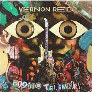 Vernon Reid - Hoodoo Telemetry (LP) (8712725750895)