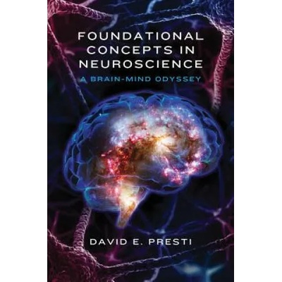 Foundational Concepts in Neuroscience | David E. Presti
