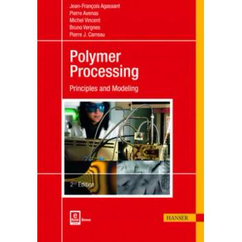 Image 1 of Polymer Processing | Jean-François Agassant, Pierre Avenas, Michel Vincent, Bruno Vergnes, Pierre J. Carreau