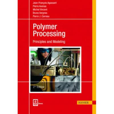 Polymer Processing | Jean-François Agassant, Pierre Avenas, Michel Vincent, Bruno Vergnes, Pierre J. Carreau
