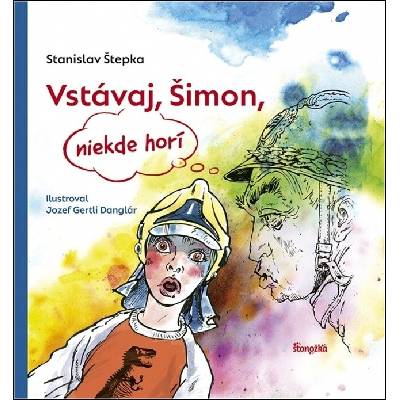 Vstávaj, Šimon, niekde horí - Stanislav Štepka