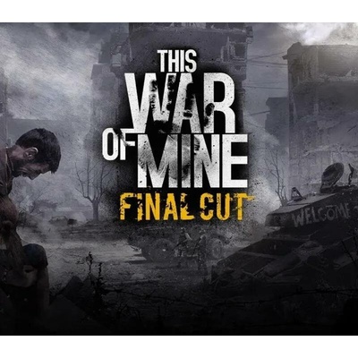 This War of Mine: Final Cut