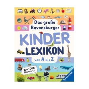 Das große Ravensburger Kinderlexikon von A bis Z - Lexikon für Kinder ab 5 Jahre - Über 1000 Stichwörter (Ravensburger Lexika) - Aktualisierte Auflage | Christina Braun, Anne Scheller (2025)